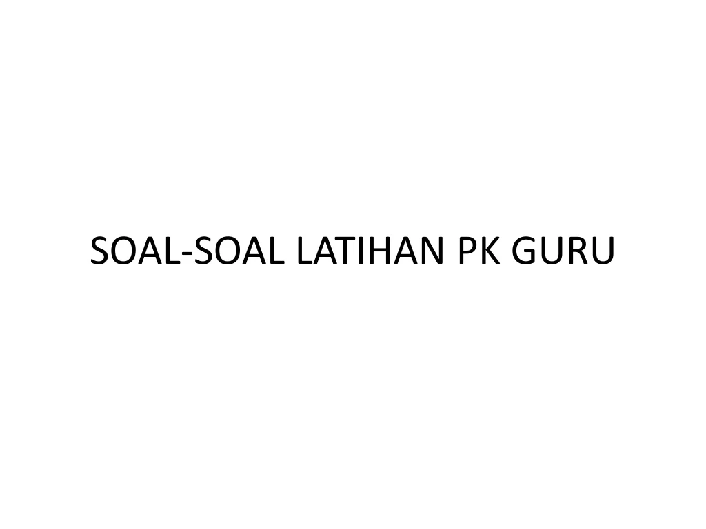 soal soal latihan pk guru