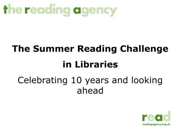 The Summer Reading Challenge in Libraries Celebrating 10 years and looking ahead