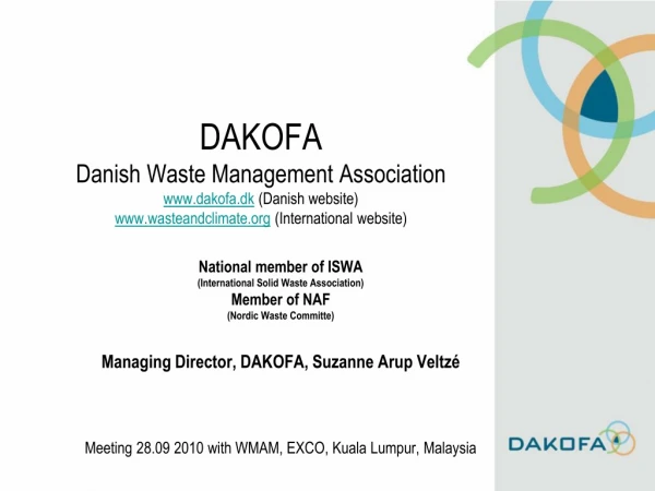 National member of ISWA (International Solid Waste Association) Member of NAF