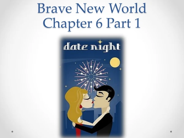 Brave New World Chapter 6 Part 1