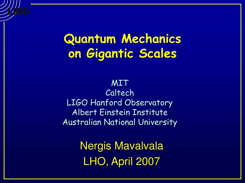 quantum mechanics on gigantic scales