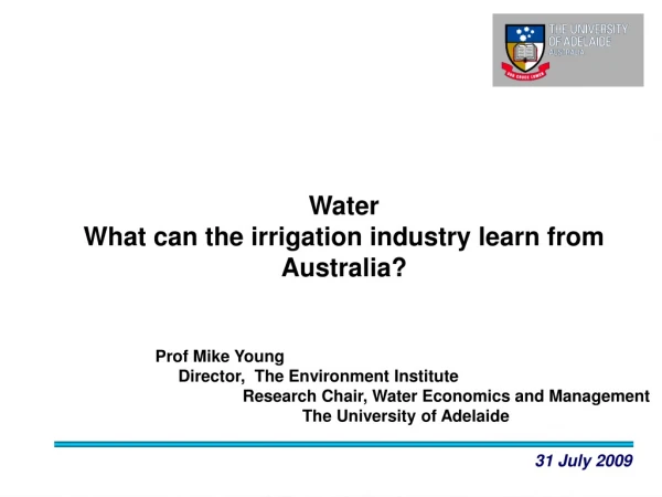 Water What can the irrigation industry learn from Australia?