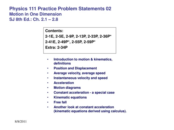 Physics 111 Practice Problem Statements 02 Motion in One Dimension SJ 8th Ed.: Ch. 2.1 – 2.8