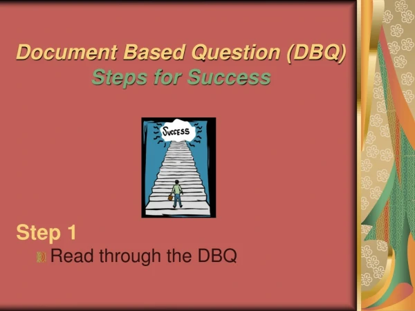 Document Based Question (DBQ) Steps for Success