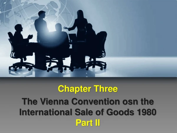 Chapter Three The Vienna Convention osn the International Sale of Goods 1980 Part II