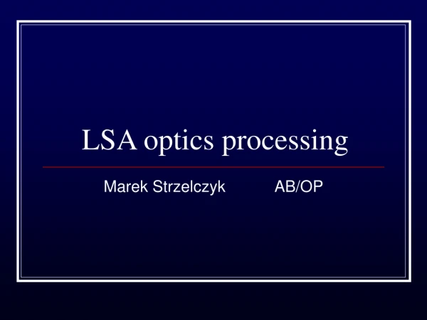 LSA optics processing