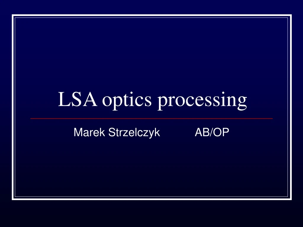 lsa optics processing