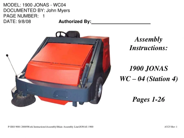 MODEL: 1900 JONAS - WC04 DOCUMENTED BY: John Myers PAGE NUMBER: 1 DATE: 9/8/08		 Authorized By: