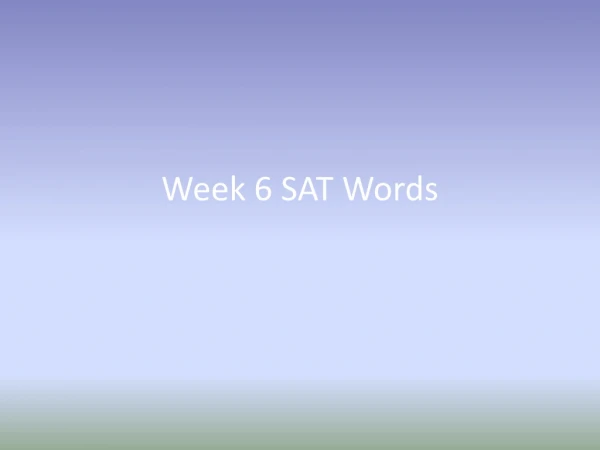 Week 6 SAT Words