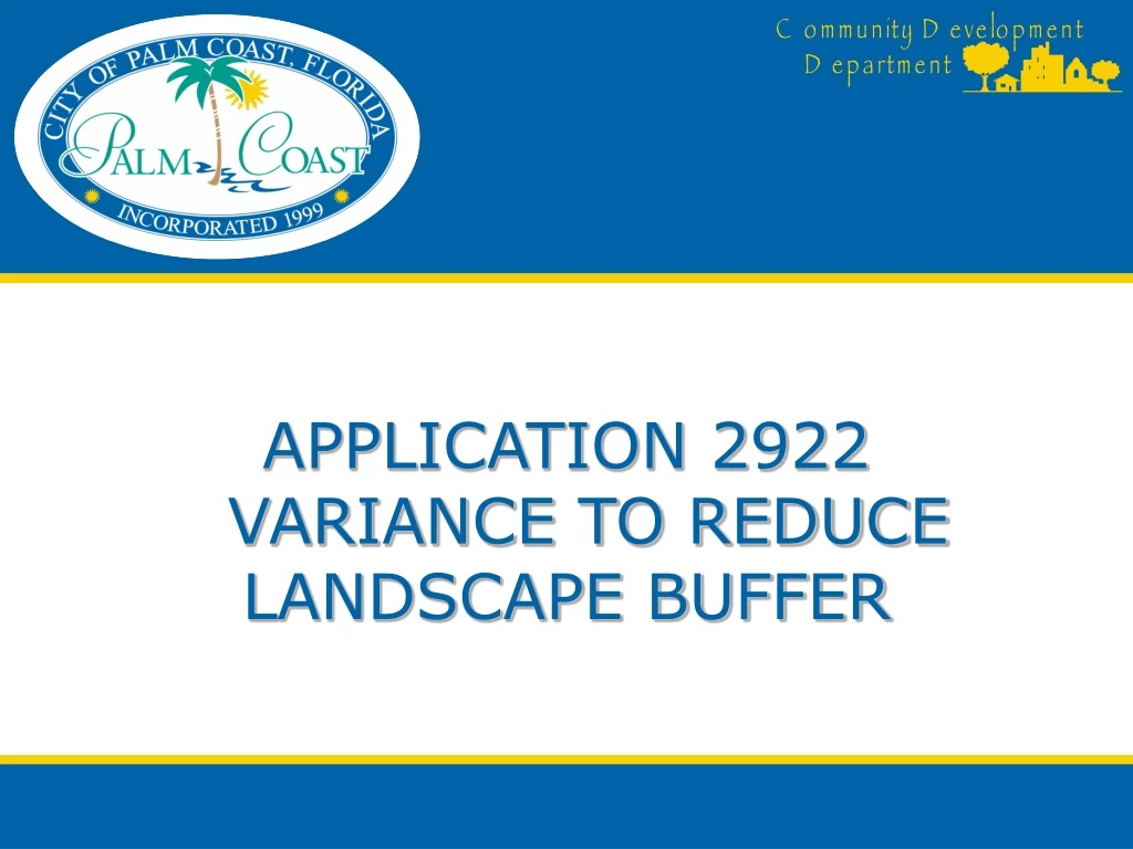 application 2922 variance to reduce landscape buffer
