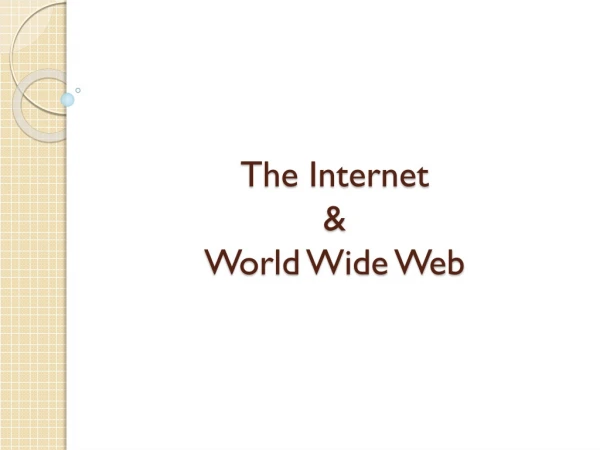The Internet &amp; World Wide Web