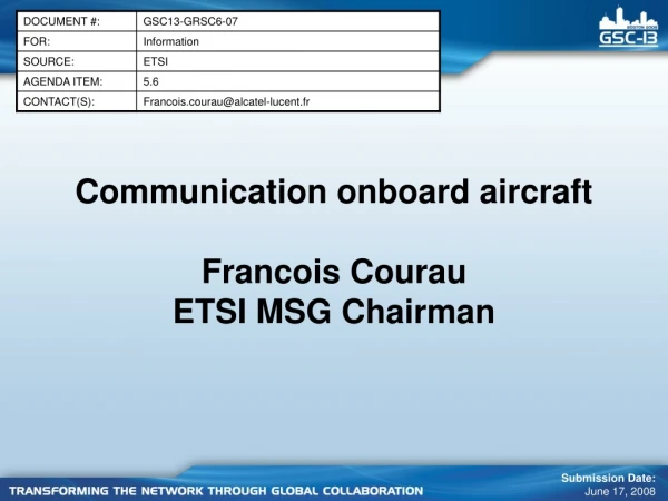 Communication onboard aircraft Francois Courau ETSI MSG Chairman
