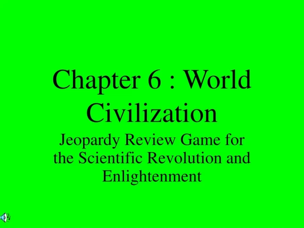 Chapter 6 : World Civilization