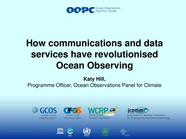 How communications and data services have revolutionised Ocean Observing