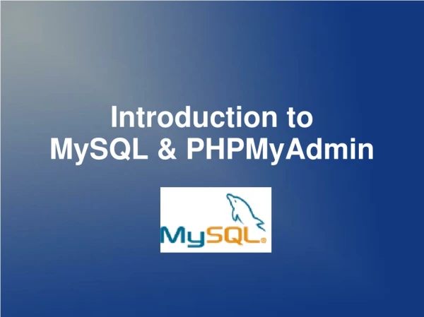 Introduction to MySQL &amp; PHPMyAdmin