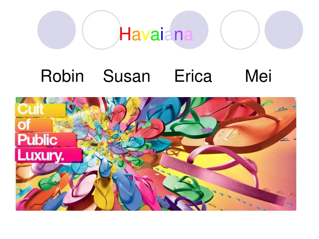 h a v a i a n a robin susan erica mei