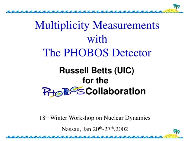 Russell Betts (UIC) for the PHOBOS Collaboration