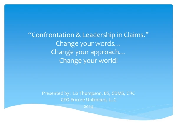 Presented by: Liz Thompson, BS , CDMS, CRC CEO Encore Unlimited, LLC 2014
