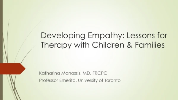 Developing Empathy: Lessons for Therapy with Children &amp; Families