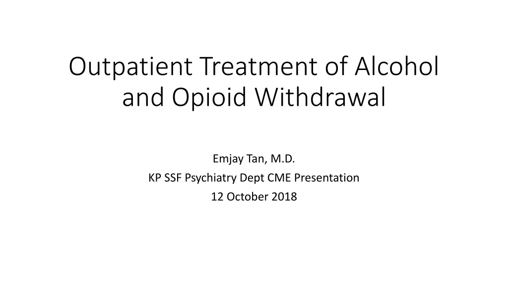 outpatient treatment of alcohol and opioid withdrawal