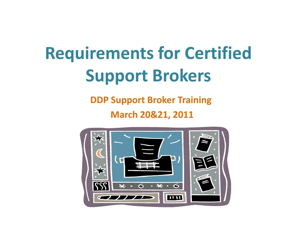 requirements for certified support brokers