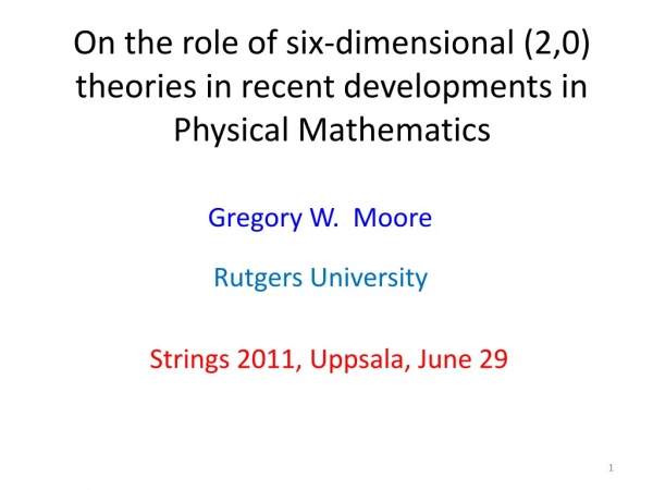 On the role of six-dimensional (2,0) theories in recent developments in Physical Mathematics