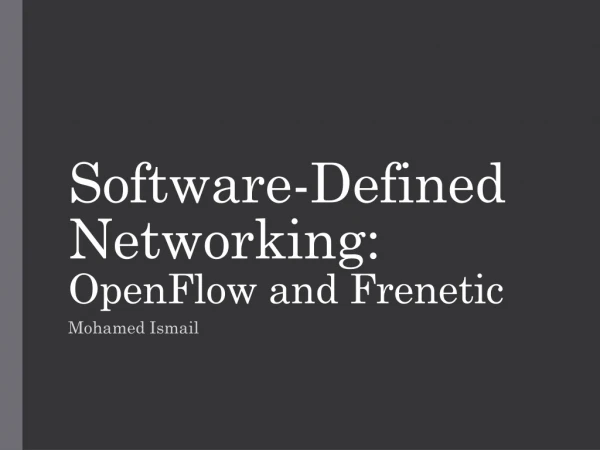 Software-Defined Networking: OpenFlow and Frenetic