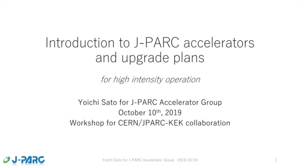 Introduction to J-PARC accelerators and upgrade plans for high intensity operation