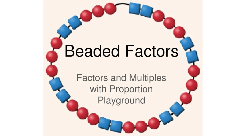 beaded factors