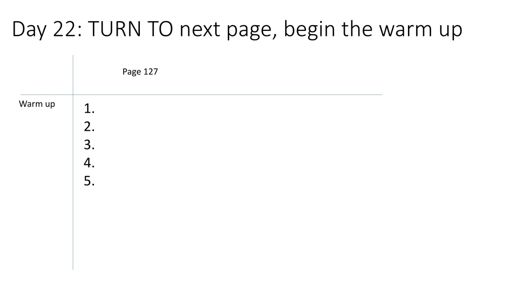 day 22 t urn to next page begin the warm up