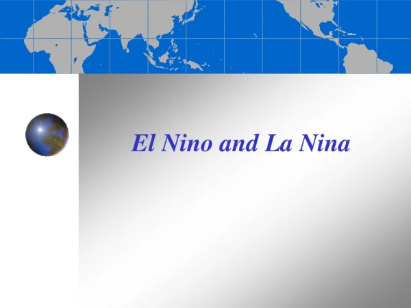 El Ni no and La Nina