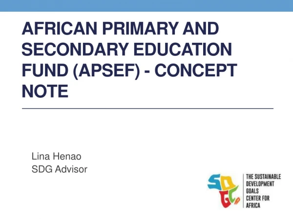 African Primary and Secondary education fund (APSEF) - Concept NOTE