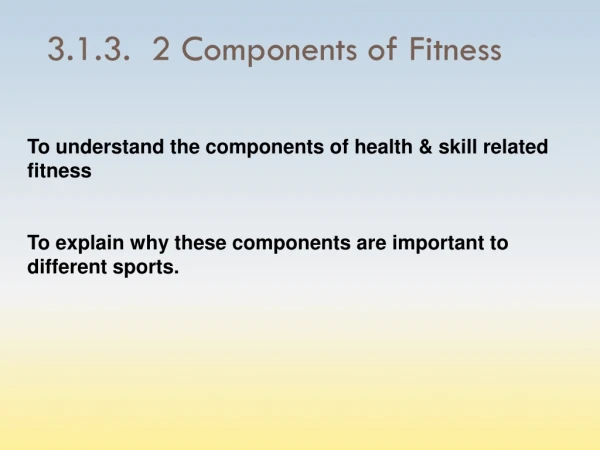 3.1.3 . 2 Components of Fitness