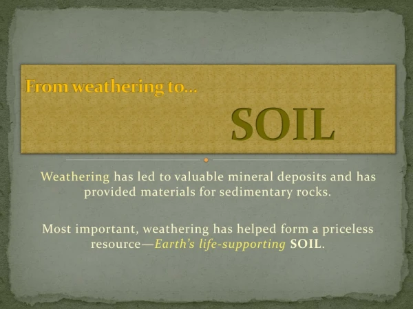 From weathering to… SOIL