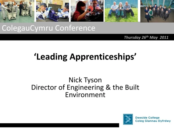 ‘Leading Apprenticeships’ Nick Tyson Director of Engineering &amp; the Built Environment