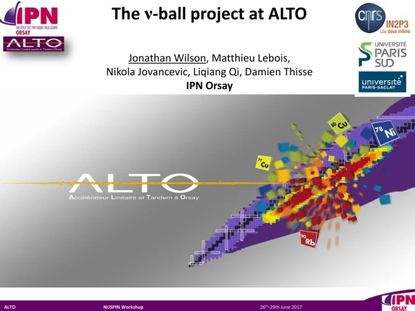 The ν -ball project at ALTO