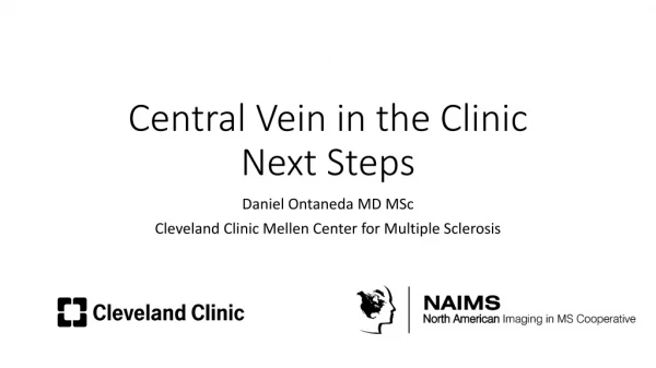 Central Vein in the Clinic Next Steps