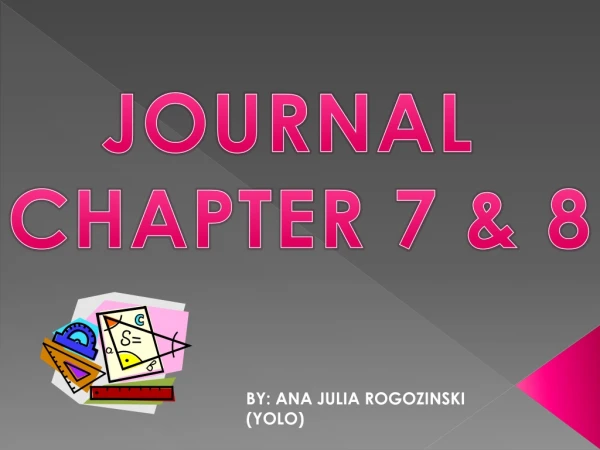 JOURNAL CHAPTER 7 &amp; 8