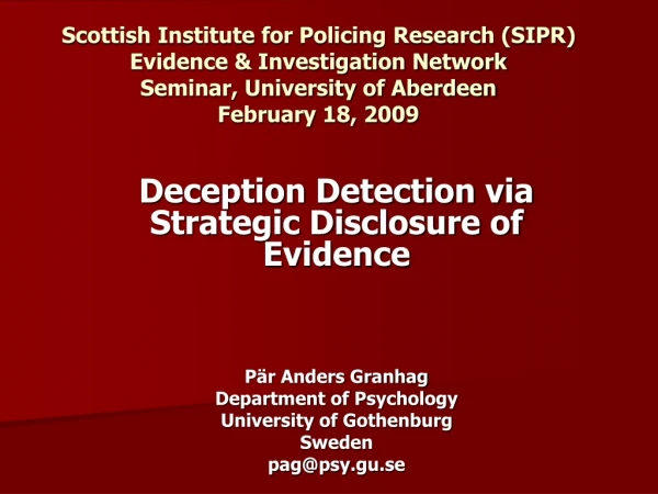 Deception Detection via Strategic Disclosure of Evidence Pär Anders Granhag