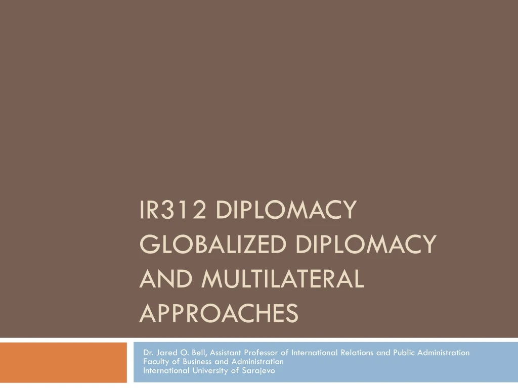ir312 diplomacy globalized diplomacy and multilateral approaches