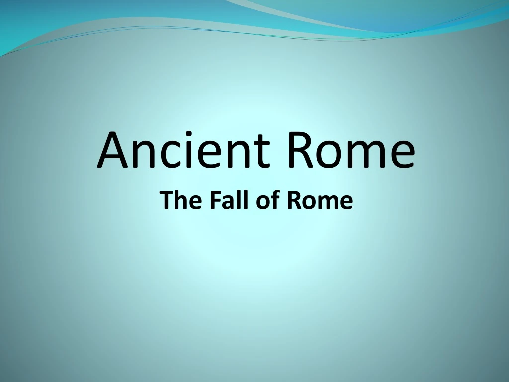ancient rome the fall of rome