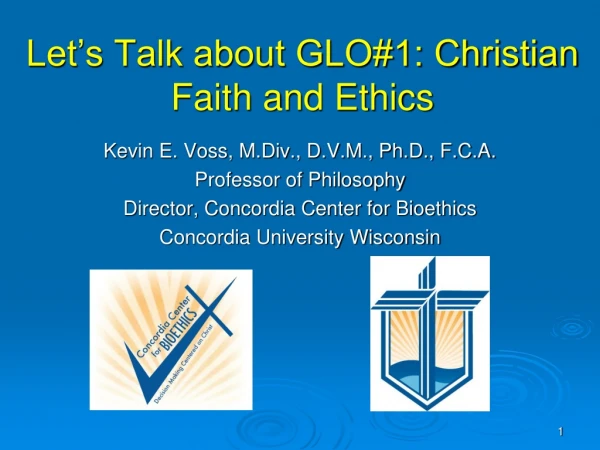 Let’s Talk about GLO#1: Christian Faith and Ethics