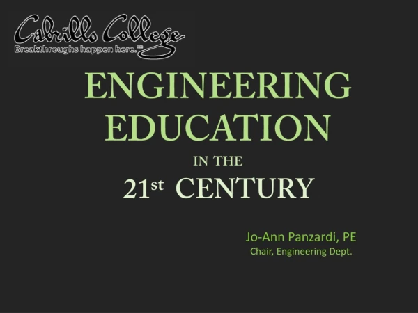 ENGINEERING EDUCATION IN THE 21 st CENTURY .