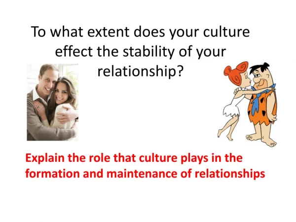 To what extent does your culture effect the stability of your relationship?