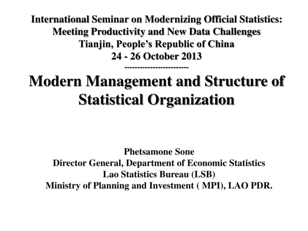 Phetsamone Sone Director General, Department of Economic Statistics Lao Statistics Bureau (LSB)