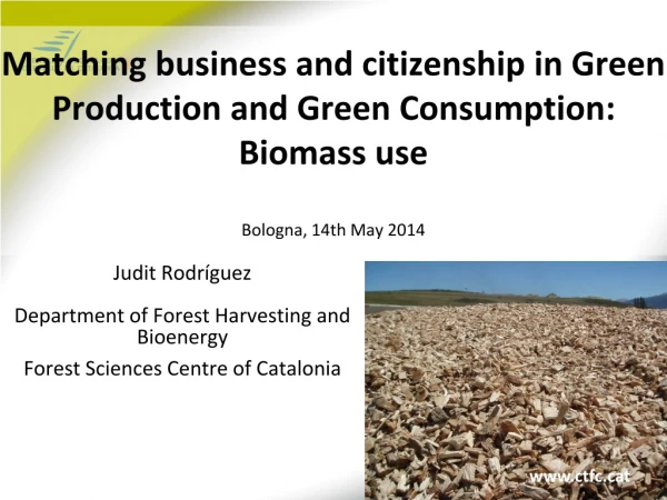 Judit Rodríguez Department of Forest Harvesting and Bioenergy Forest Sciences Centre of Catalonia