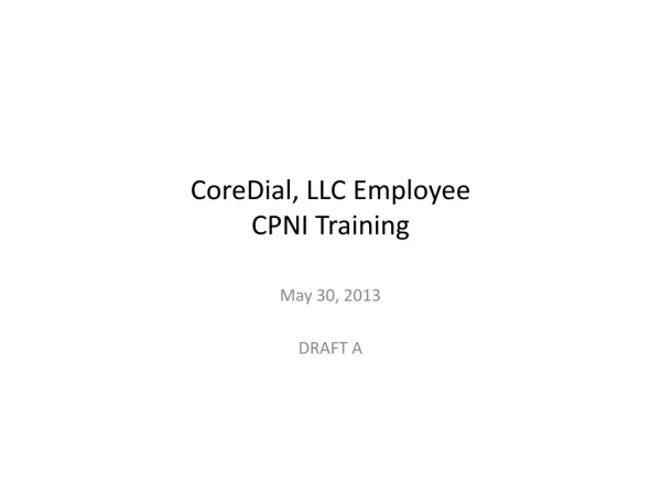 CoreDial, LLC Employee CPNI Training