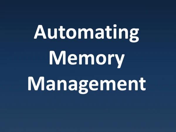 Automating Memory Management