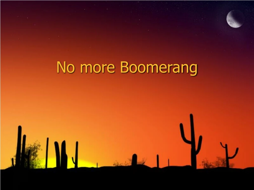 no more boomerang
