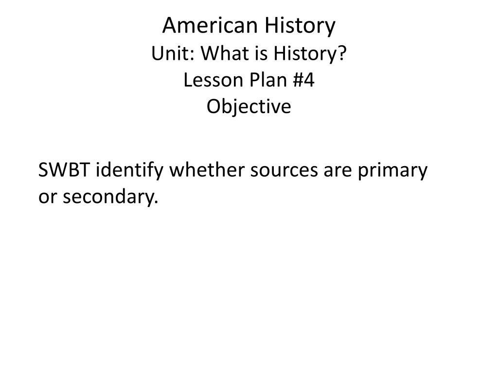 american history unit what is history lesson plan 4 objective
